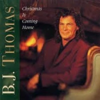 B.J. Thomas - Christmas Is Coming Home